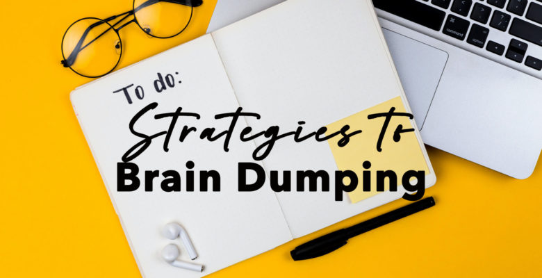 Strategies to Brain Dumping