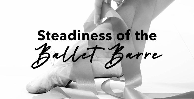 Steadiness of the Ballet Barre